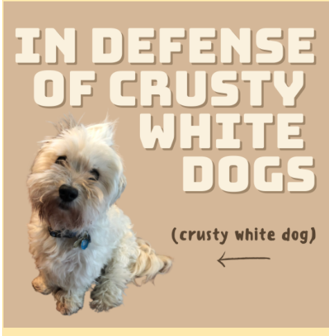 In Defense of Crusty White Dogs – The Catamount
